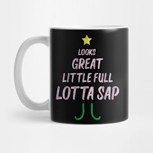 Looks Great Little Full Lotta Sap Mug